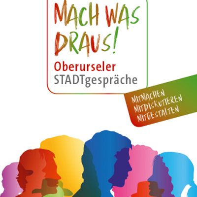 Silhouette bunter Köpfe von Männern und Frauen unter Schriftzug: Mach was Draus! Oberurseler STADTgespräche, Mitmachen, Mitdiskutieren, Mitgestalten